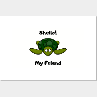 Shello My Friend Sea Turtle Posters and Art